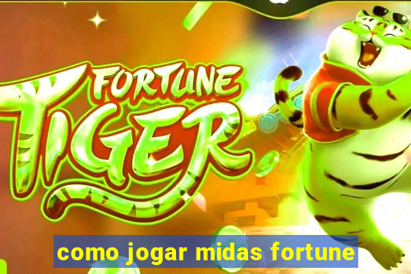 como jogar midas fortune